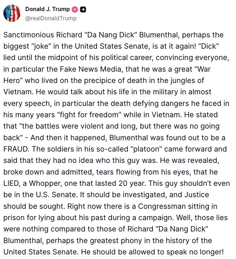 trump demands investigation into da nang dick blumenthal after pam bondi hearing jab 2025 The News from Bulgaria Trump called for an investigation into the "sanctimonious" Democrat he called “the greatest phony in the history of the United States Senate.”
The post Trump Demands Investigation into ‘Da Nang Dick’ Blumenthal After Pam Bondi Hearing Jab first appeared on Mediaite. Trump Demands Investigation into ‘Da Nang Dick’ Blumenthal After Pam Bondi Hearing Jab Investigative Journalism and Investigative Reporting News Agency Burgas Bulgaria