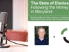 The State of Disclosure: A conversation with Maryland’s campaign finance director 2026 The State of Disclosure: A conversation with Maryland’s campaign finance director 2026